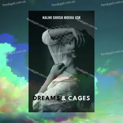 Dreams  Amp  Cages - Nalini Ghosh album cover 