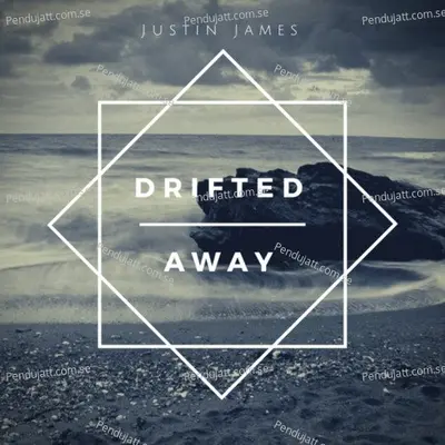 Drifted Away - Justin James album cover 