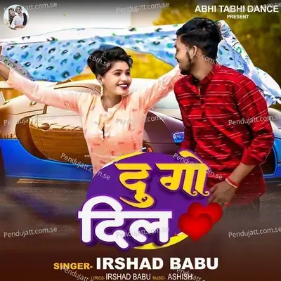 Du Go Dil - Irshad Babu