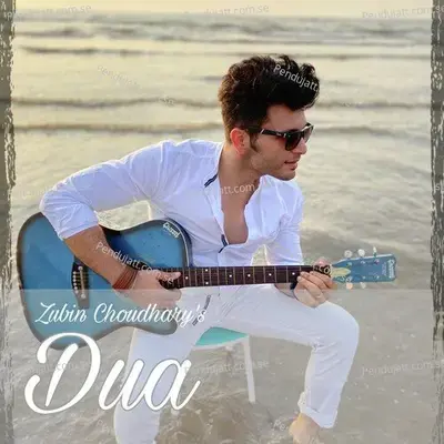 Dua - Zubin Choudhary album cover 