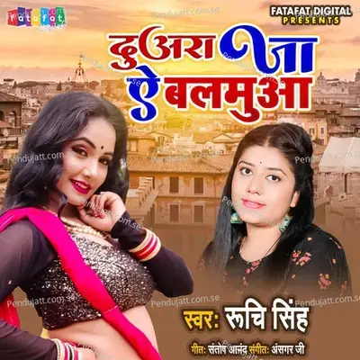 Duara Ja Ae Balamuwa - Ruchi Singh album cover 