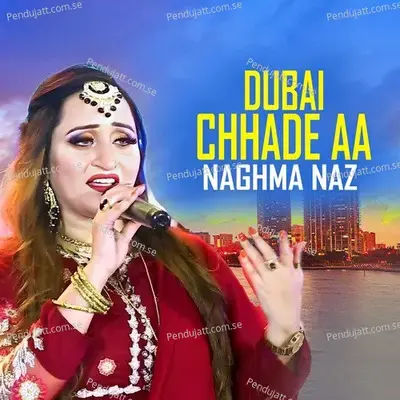 Dubai Chhade Aa - Naghma Naz album cover 