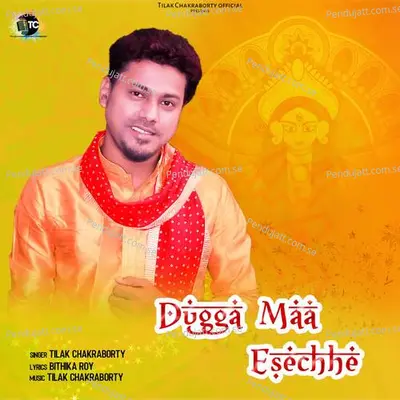 Dugga Maa Eshechhe - Tilak Chakraborty album cover 