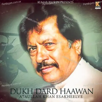 Dukh Dard Haawan - Attaullah Khan Esakhelvi cover album