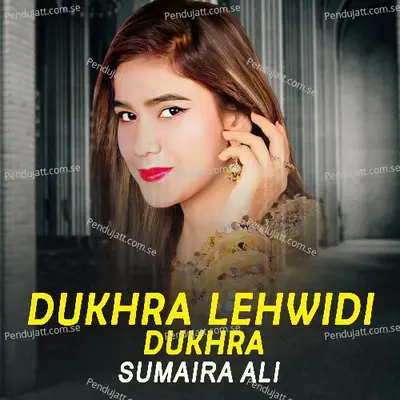 Dukhra Lehwidi Dukhra - Sumaira Ali album cover 