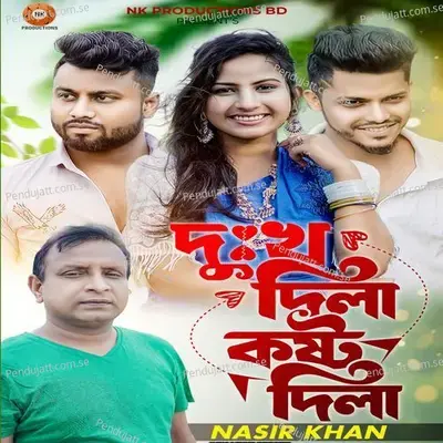 Dukkho Dila Koshto Dila - Nasir Khan album cover 