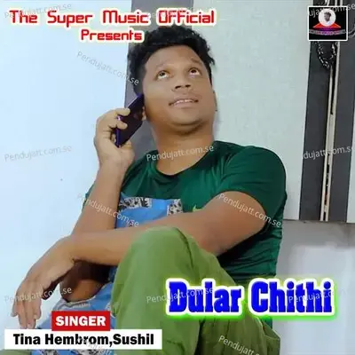 Dular Chithi - Tina Hembrom album cover 