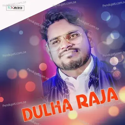 Dulha Raja - Jasobant Sagar album cover 