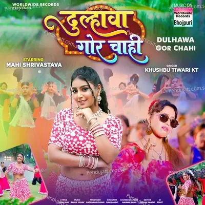 Dulhawa Gor Chahi - Khushbu Tiwari KT album cover 
