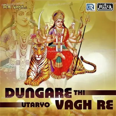 Dungare Thi Utaryo Vagh Re - Maniraj Barot album cover 