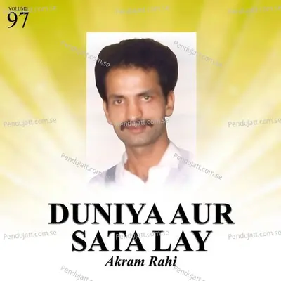 Duniya Aur Sata Lay  Vol  97 - Akram Rahi cover album