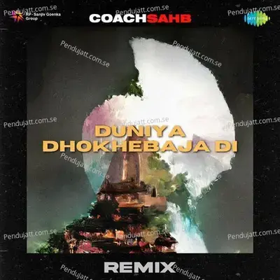 Duniya Dokhebaja Di - Remix - Coachsahb album cover 