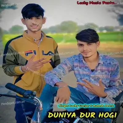 Duniya Dur Hogi - Lucky Gurjar album cover 