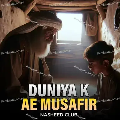 Duniya K Ae Musafir - Nasheed Club album cover 