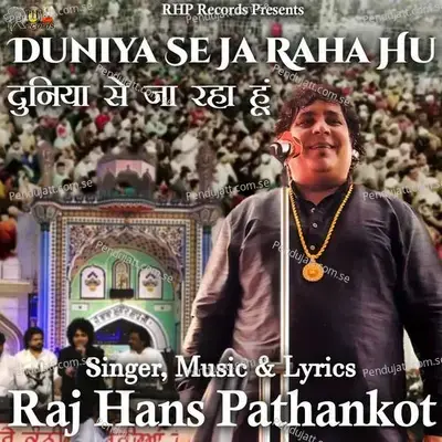 Duniya Se Ja Raha Hu - Raj Hans Pathankot album cover 