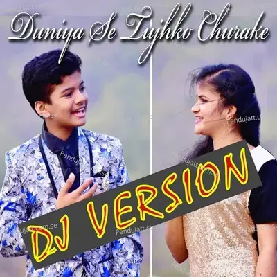 Duniya Se Tujhko Churake mp3 song
