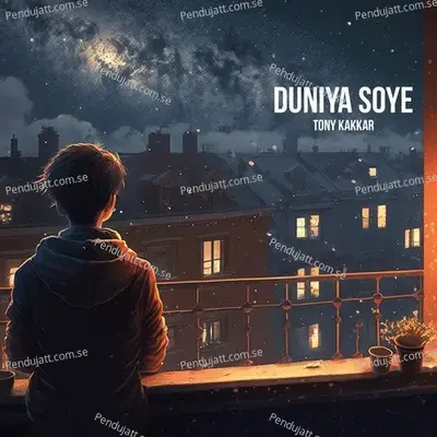 Duniya Soye - Tony Kakkar album cover 