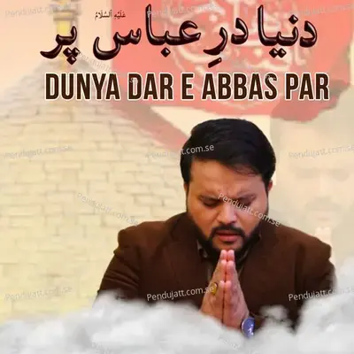 Dunya Dar E Abbas Par - Syed Wajhi Hasan Zaidi album cover 