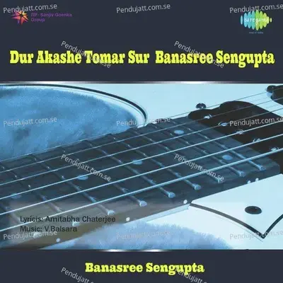 Dur Akashe Tomar Sur - Banasree Sengupta album cover 