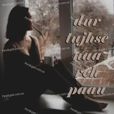 Dur Tujhse Na Reh Paau - Various Artists cover album