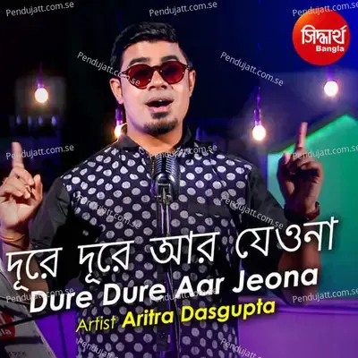 Dure Dure Aar Jeona - Aritra Dasgupta album cover 