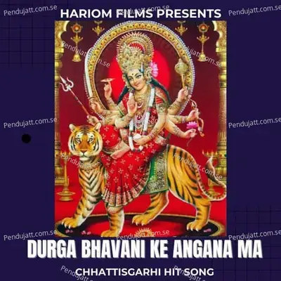 Durga Bhavani Ke Angana Ma - Chhaya Chandrakar album cover 