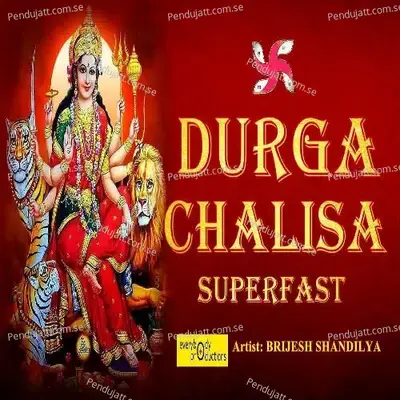Durga Chalisa Superfast - Brijesh Shandilya album cover 