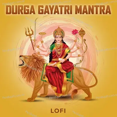 Durga Gayatri Mantra - Abhilasha Chellam album cover 