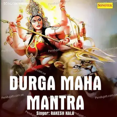Durga Maha Mantra - Rakesh Kala album cover 