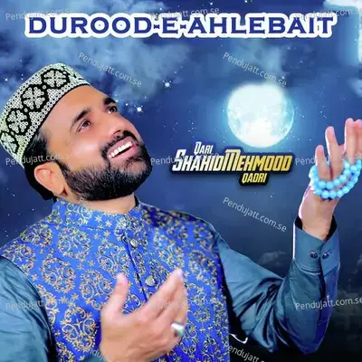 Durood-E-Ahlebait - Qari Shahid Mehmood Qadri cover album