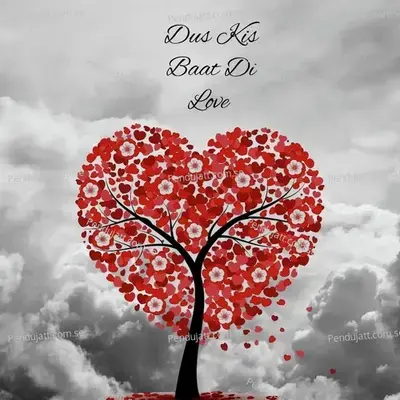 Dus Kis Baat Di Love - Amit Saini Rohtakiya album cover 