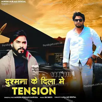 Dushmana Ke Dila Me Tension - Mukesh Gurjar Kanpura album cover 