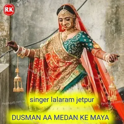 Dusman Aa Medan Ke Maya - Lalaram Jetpur album cover 