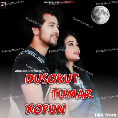 Dusokut Tumar Xopun - Abhilash Borpuzari album cover 