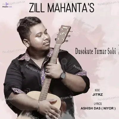 Dusokute Tumar Sobi - Zill Mahanta album cover 