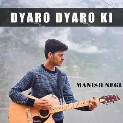 Dyaro Dyaro Ki - Manish Negi album cover 