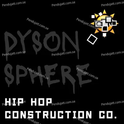 Dyson Sphere  Pt  145 - Hip Hop Construction Co. album cover 