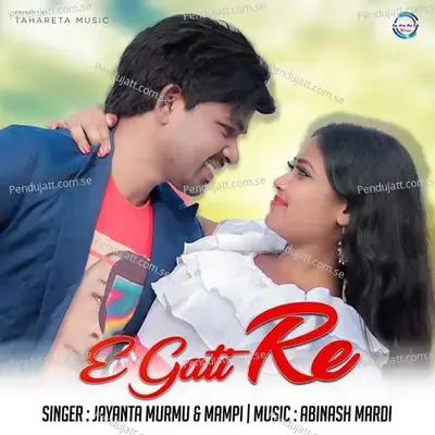 E Gati Re - Jayanta Murmu album cover 