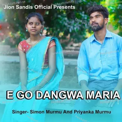 E Go Dangwa Maria - Simon Murmu album cover 
