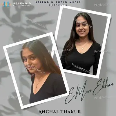 E Mon Ekhon - Anchal Thakur album cover 