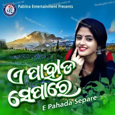 E Pahada Separe - Ira Mohanty album cover 