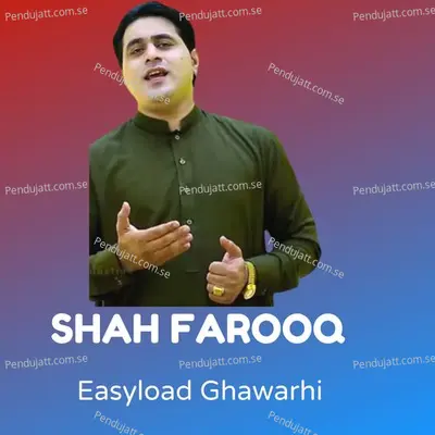 Easyload Ghawarhi - Shah Farooq album cover 