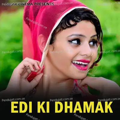 Edi Ki Dhamak - Balli Bhalpur