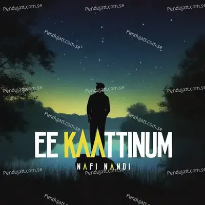 Ee Kaattinum - Nafi Nandi album cover 