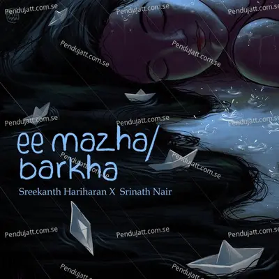 Ee Mazha Barkha - Sreekanth Hariharan album cover 