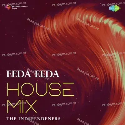 Eeda Eeda - House Mix - The Independeners album cover 