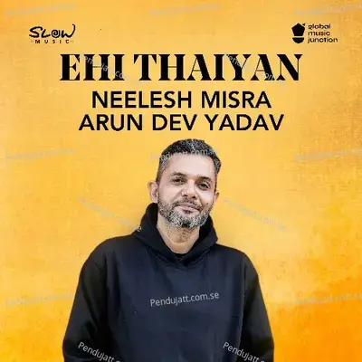 Ehi Thaiyan - Neelesh Misra album cover 