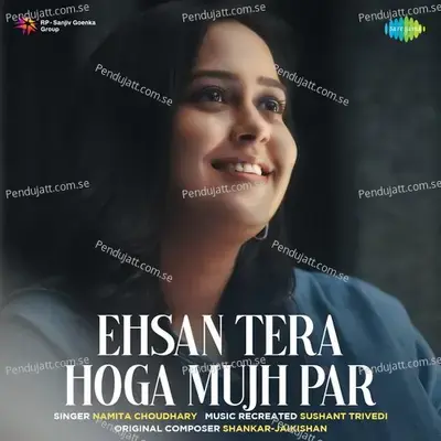 Ehsan Tera Hoga Mujh Par - Namita Choudhary album cover 