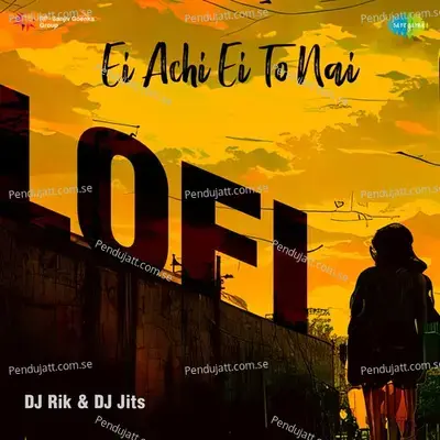 Ei Achi Ei To Nai - Lofi - Babul Supriyo album cover 