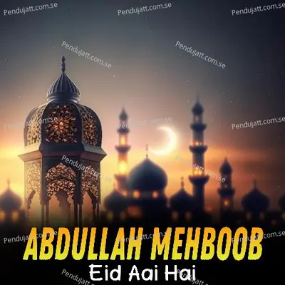 Eid Aai Hai - Abdullah Mehboob album cover 